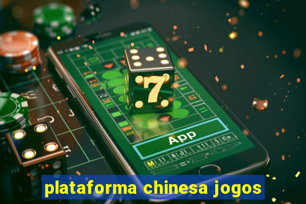 plataforma chinesa jogos